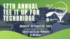 17th annual Tee IT Up for TechBridge golf tournament: Monday, October 30, 2023 at Chateau Elan Winery & Resort