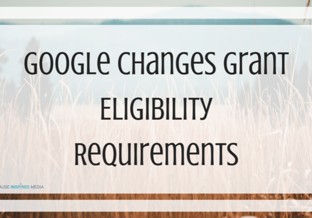 Google Changes Eligibility Grant Eligibility Requirements